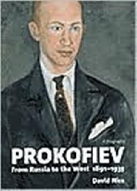 Prokofiev: A Biography : From Russia to the West, 1891-1935, Hardback Book