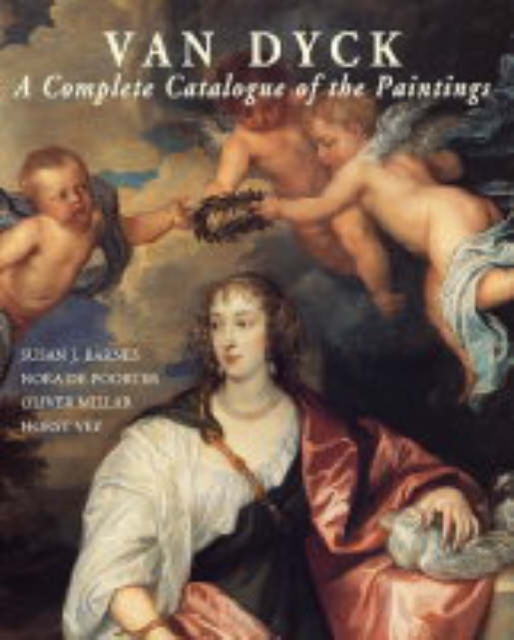 Van Dyck : A Complete Catalogue of the Paintings, Hardback Book