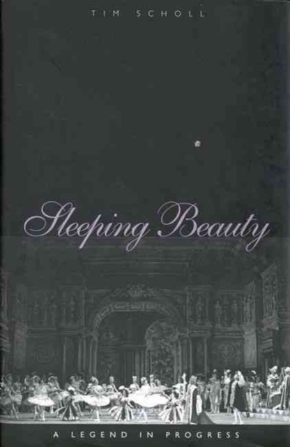 Sleeping Beauty, a Legend in Progress, Hardback Book