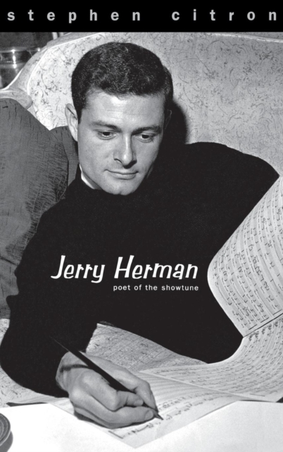 Jerry Herman : Poet of the Showtune, Hardback Book