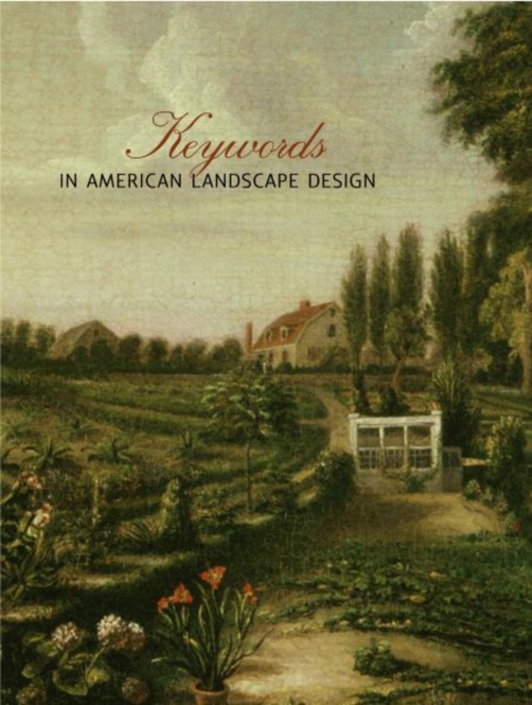 Keywords in American Landscape Design, Hardback Book