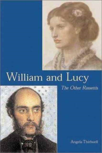 William and Lucy : The Other Rossettis, Hardback Book