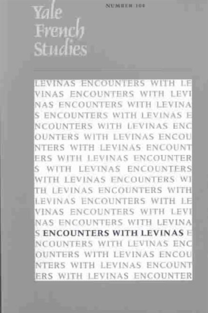 Yale French Studies, Number 104 : Encounters with Levinas, Paperback / softback Book