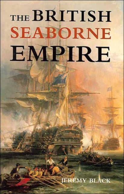 The British Seaborne Empire, Hardback Book