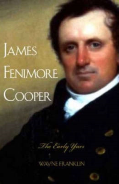 James Fenimore Cooper : The Early Years, Hardback Book