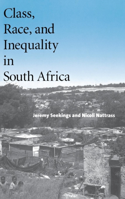 Class, Race, and Inequality in South Africa, Hardback Book