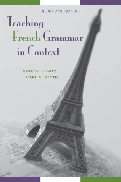 Teaching French Grammar in Context : Theory and Practice, Paperback / softback Book