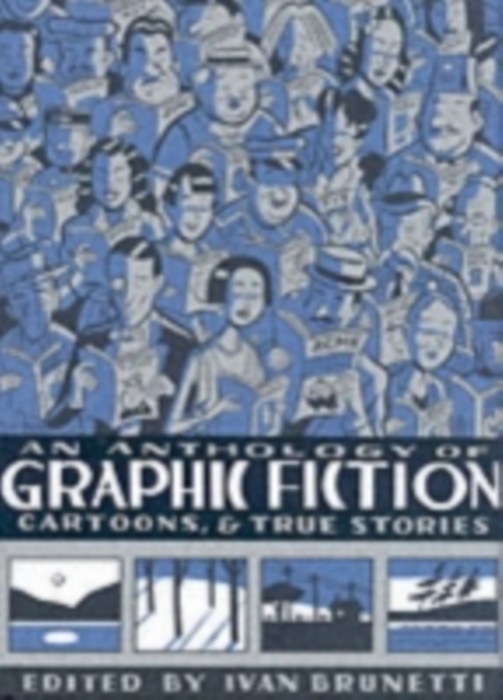 An Anthology of Graphic Fiction, Cartoons, and True Stories, Hardback Book