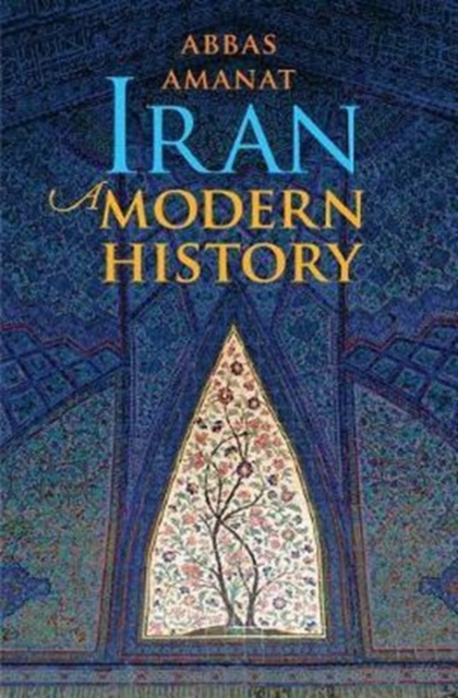 Iran : A Modern History, Hardback Book