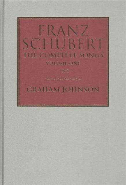 Franz Schubert : The Complete Songs, Hardback Book