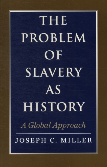 The Problem of Slavery as History : A Global Approach, Paperback / softback Book