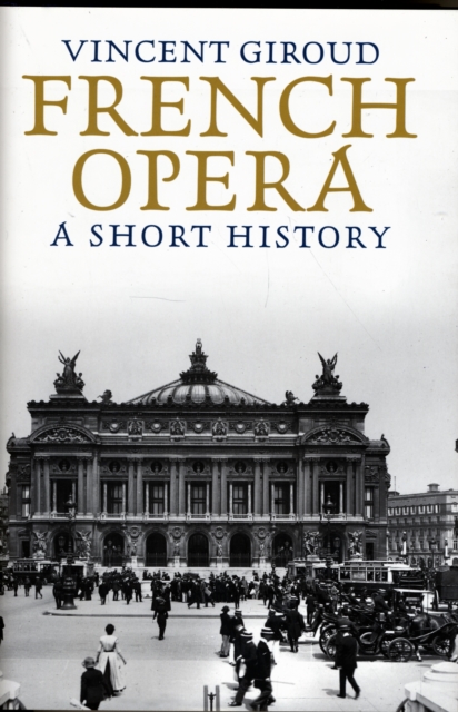 French Opera : A Short History, Hardback Book