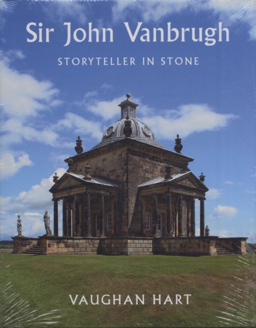 Sir John Vanbrugh : Storyteller in Stone, Hardback Book