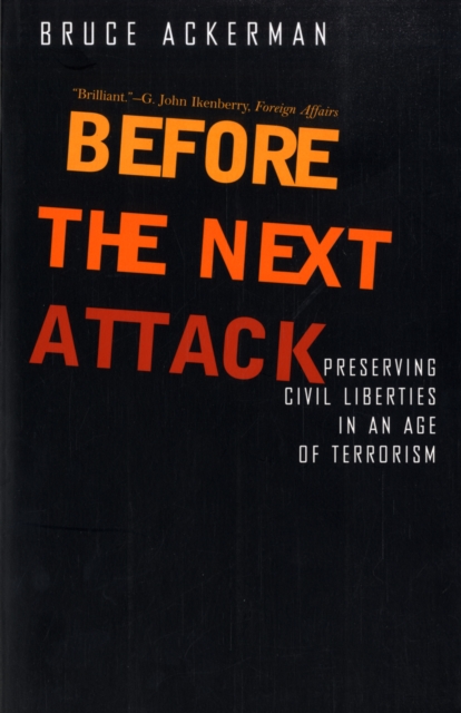Before the Next Attack : Preserving Civil Liberties in an Age of Terrorism, Paperback / softback Book