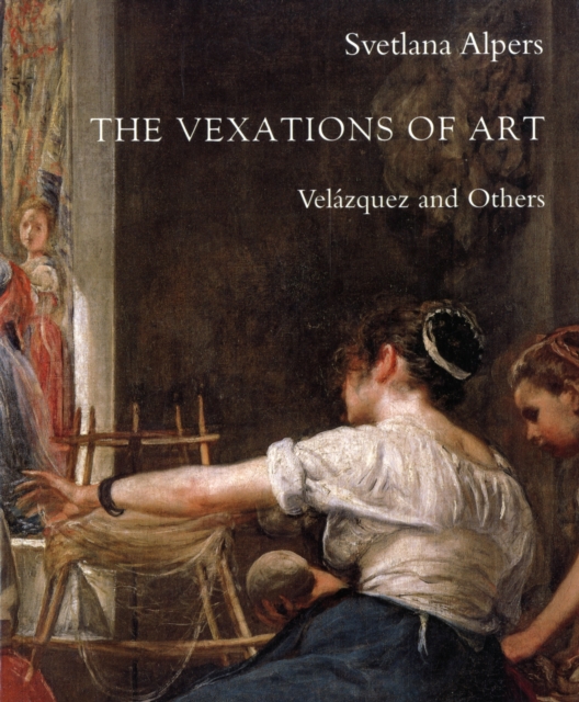The Vexations of Art : Vel?zquez and Others, Paperback / softback Book