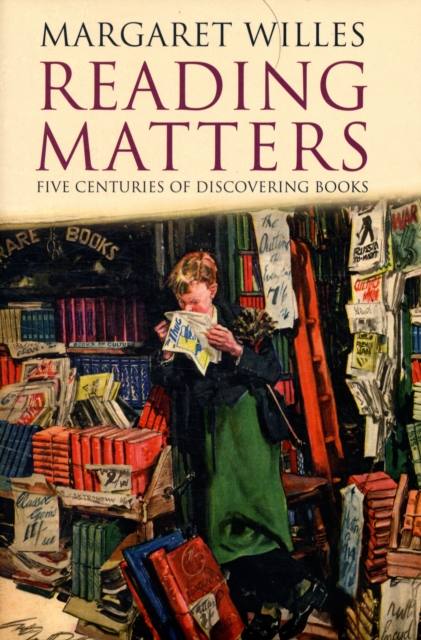 Reading Matters : Five Centuries of Discovering Books, Hardback Book