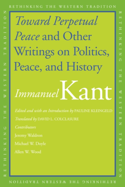 Toward Perpetual Peace and Other Writings on Politics, Peace, and History, PDF eBook