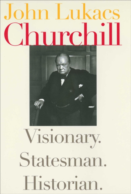 Churchill : Visionary. Statesman. Historian., EPUB eBook