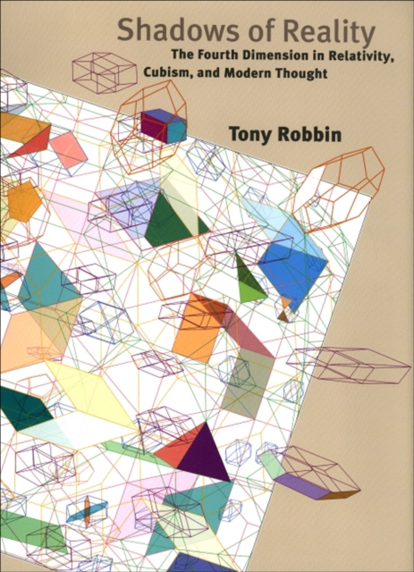 Shadows of Reality : The Fourth Dimension in Relativity, Cubism, and Modern Thought, EPUB eBook