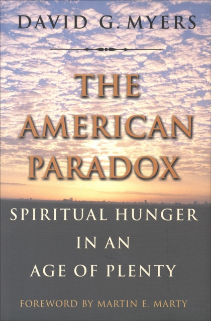 The American Paradox : Spiritual Hunger in an Age of Plenty, EPUB eBook
