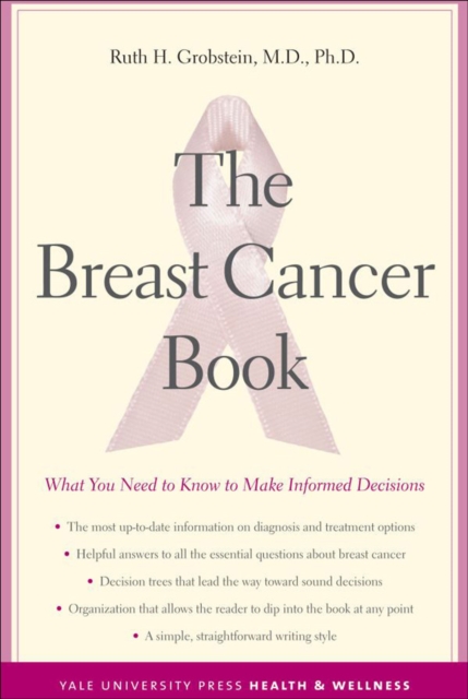 The Breast Cancer Book : What You Need to Know to Make Informed Decisions, EPUB eBook
