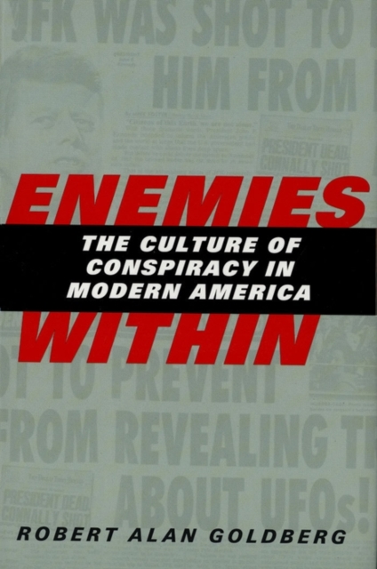 Enemies Within : The Culture of Conspiracy in Modern America, EPUB eBook
