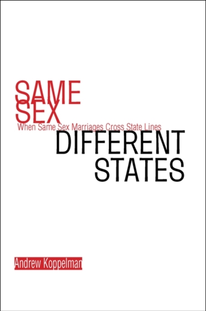 Same Sex, Different States : When Same-Sex Marriages Cross State Lines, PDF eBook