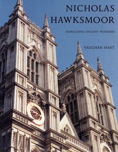 Nicholas Hawksmoor : Rebuilding Ancient Wonders, Paperback / softback Book