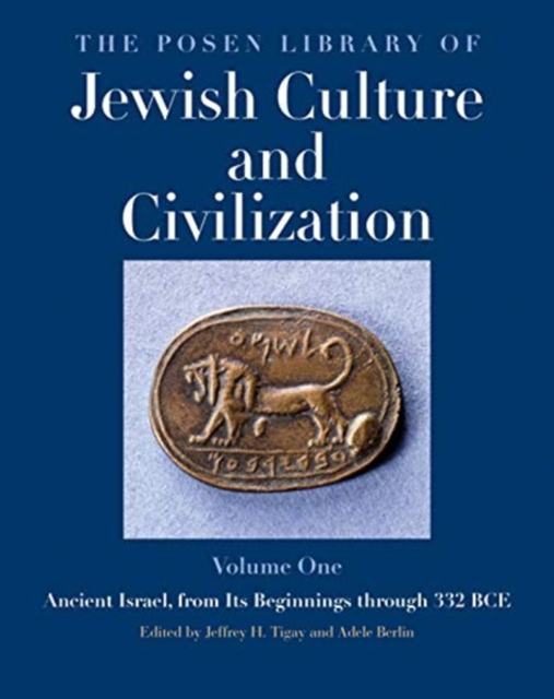 The Posen Library of Jewish Culture and Civilization, Volume 1 : Ancient Israel, from Its Beginnings through 332 BCE, Hardback Book