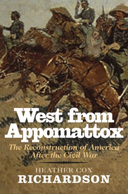 West from Appomattox : The Reconstruction of America after the Civil War, Paperback / softback Book