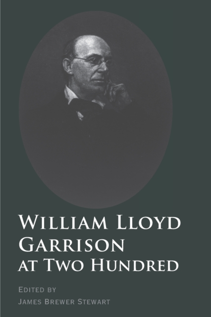William Lloyd Garrison at Two Hundred, Paperback / softback Book