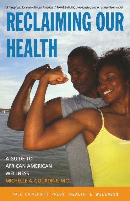 Reclaiming Our Health : A Guide to African American Wellness, Paperback / softback Book