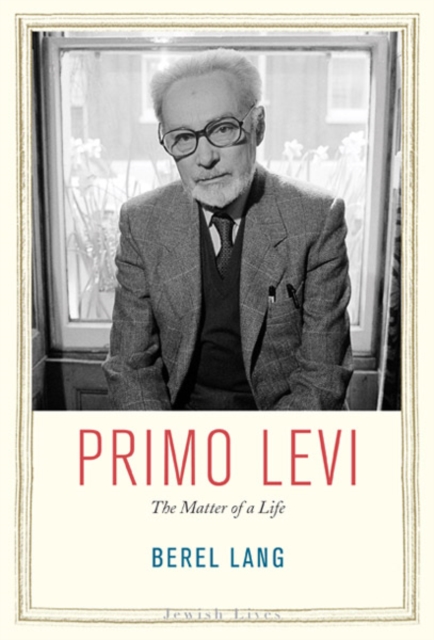 Primo Levi : The Matter of a Life, Hardback Book