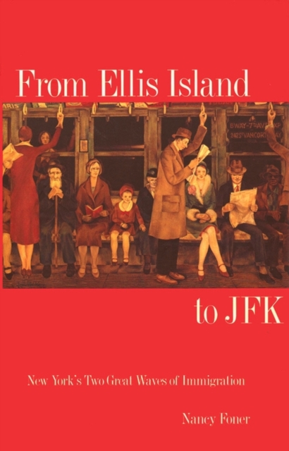 From Ellis Island to JFK : New York&#39;s Two Great Waves of Immigration, EPUB eBook
