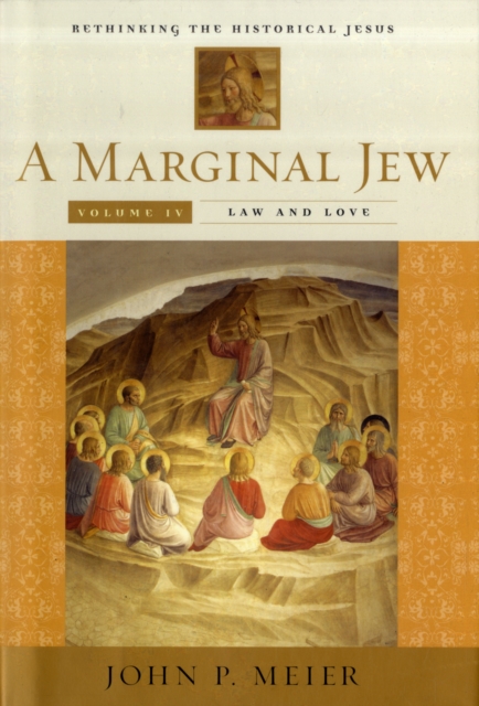 A Marginal Jew: Rethinking the Historical Jesus, Volume IV : Law and Love, Hardback Book