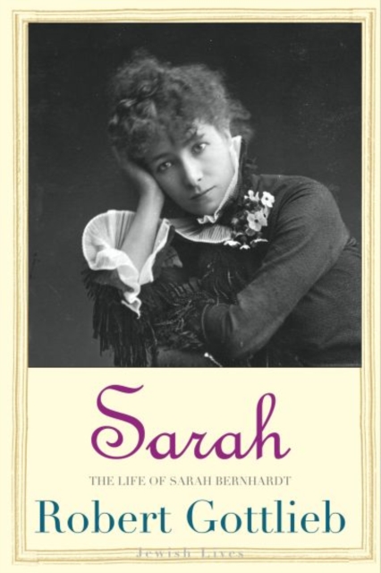 Sarah : The Life of Sarah Bernhardt, Hardback Book