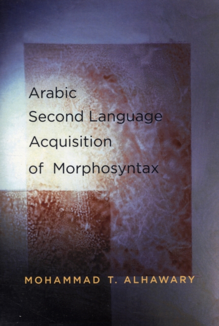 Arabic Second Language Acquisition of Morphosyntax, Paperback / softback Book