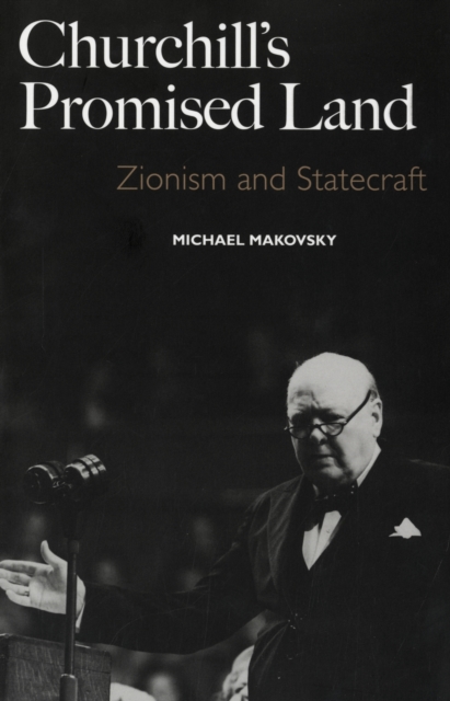 Churchill's Promised Land : Zionism and Statecraft, Paperback / softback Book