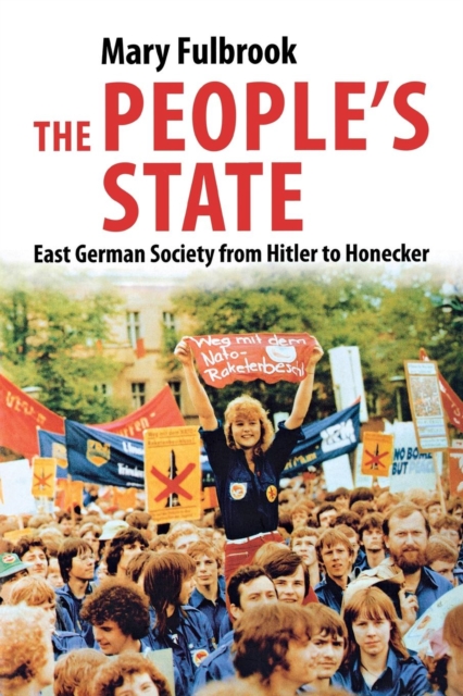 The People's State : East German Society from Hitler to Honecker, Paperback / softback Book