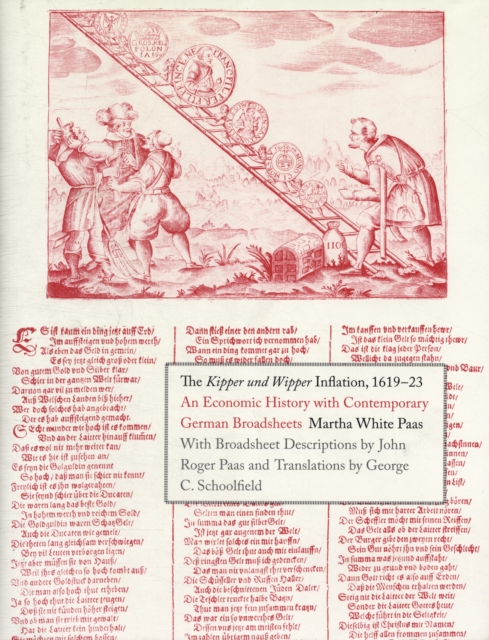 The Kipper und Wipper Inflation, 1619-23 : An Economic History with Contemporary German Broadsheets, Hardback Book