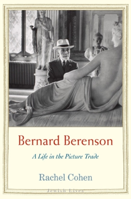 Bernard Berenson : A Life in the Picture Trade, Hardback Book