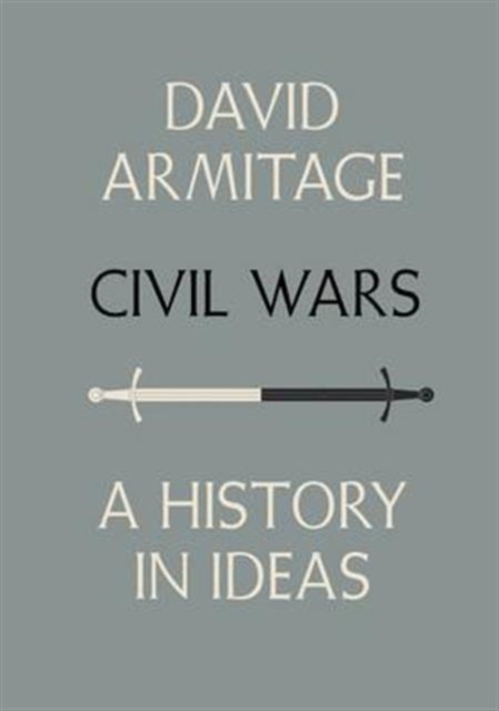 Civil Wars : A History in Ideas, Hardback Book