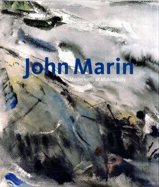 John Marin : Modernism at Midcentury, Hardback Book
