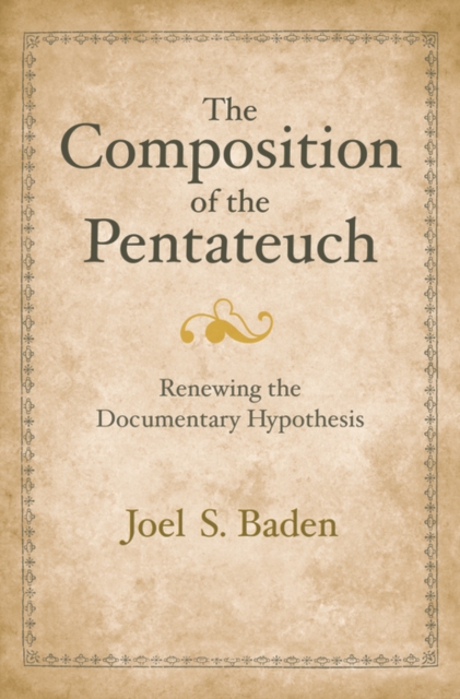 The Composition of the Pentateuch : Renewing the Documentary Hypothesis, EPUB eBook
