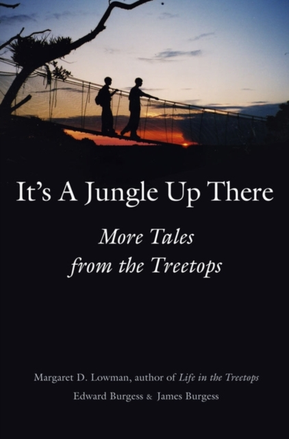 It's a Jungle Up There : More Tales from the Treetops, EPUB eBook