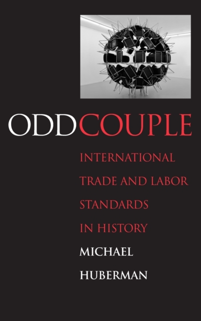 Odd Couple : International Trade and Labor Standards in History, Hardback Book