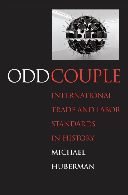Odd Couple : International Trade and Labor Standards in History, EPUB eBook