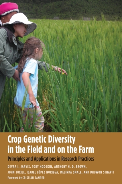 Crop Genetic Diversity in the Field and on the Farm : Principles and Applications in Research Practices, Paperback / softback Book