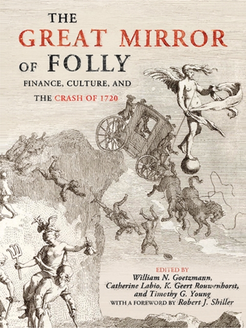 The Great Mirror of Folly : Finance, Culture, and the Crash of 1720, Hardback Book