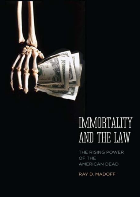 Immortality and the Law : The Rising Power of the American Dead, EPUB eBook